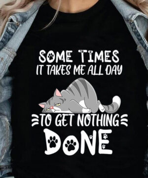 Sometimes It Takes Me All Day To Get Nothing Done - Ettee - efficiency