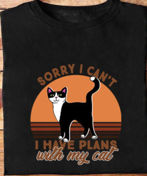 Sorry I Can't I Have Plans With My Cat - Ettee - cat merchandise.