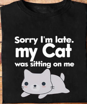 Sorry I'm Late My Cat Was Sitting On Me Essential T-Shirt - Ettee - Cat