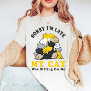 Sorry I'm Late My Cat Was Sitting On Me - Ettee - Cat