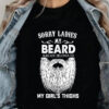Sorry Ladies My Beard Already Belong To My Girl's Thighs - Ettee - beard
