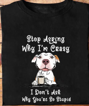 Stop Asking Why I'm Crazy - Ettee - empowerment