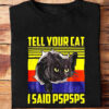 Tell Your Cat I Said PSPSPS - Ettee - cat language