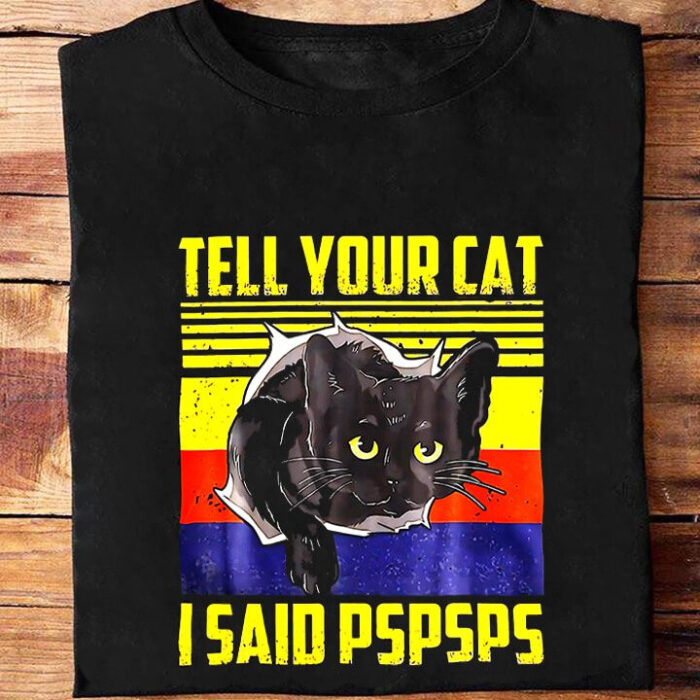 Tell Your Cat I Said PSPSPS - Ettee - cat language