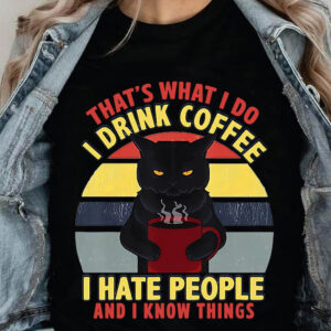 That's What I Do I Drink Coffee I Hate People And I Know Things - Ettee - coffee