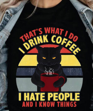 That's What I Do I Drink Coffee I Hate People And I Know Things - Ettee - coffee