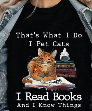 I Pet Cats, Read Books & Know Things - Perfect Gift for Cat Lovers - Ettee - bookworms