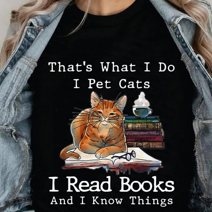I Pet Cats, Read Books & Know Things - Perfect Gift for Cat Lovers - Ettee - bookworms