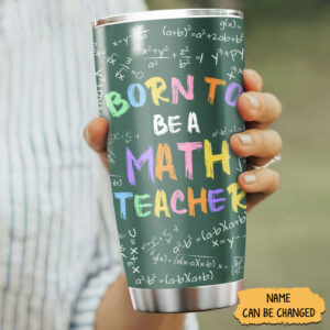 Personalized Math Teacher Tumbler - Back To School Gift for Him - Born To Be A Math Teacher Slogan - Ettee - Be A